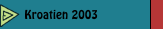 Kroatien 2003